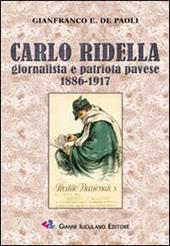 Carlo Ridella. Giornalista e patriota pavese 1886-1917