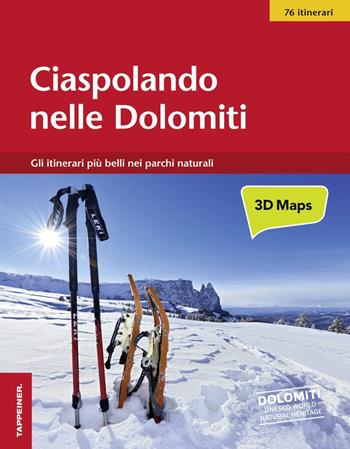 Ciaspolando nelle Dolomiti. Gli itinerari più belli nei parchi naturali  - Libro Tappeiner 2014 | Libraccio.it