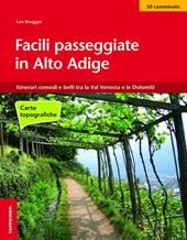 Facili passeggiate in Alto Adige. Itinerari comodi e belli tra la Val Venosta e le Dolomiti