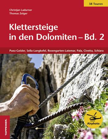 Klettersteige in den Dolomiten. Vol. 2 - Thomas Zelger - Libro Tappeiner 2015 | Libraccio.it