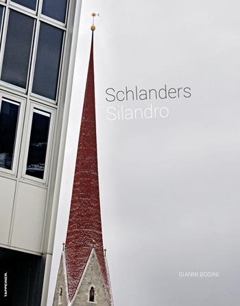 Schlanders-Silandro. Ediz. tedesca, italiana e inglese - Gianni Bodini - Libro Tappeiner 2015 | Libraccio.it