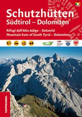 Rifugi dell'Alto Adige. Dolomiti. Con carta 1:173.000. Ediz. italiana,inglese e tedesca