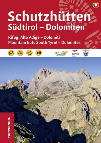 Rifugi dell'Alto Adige. Dolomiti. Con carta 1:173.000. Ediz. italiana,inglese e tedesca  - Libro Tappeiner 2016 | Libraccio.it
