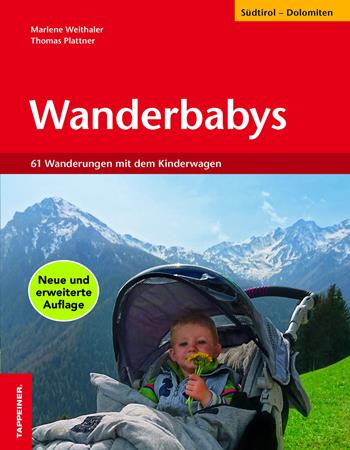 Wanderbabys. 61 Wanderungen in Südtirol mit dem Kinderwagen - Marlene Weithaler, Thomas Plattner - Libro Tappeiner 2017 | Libraccio.it