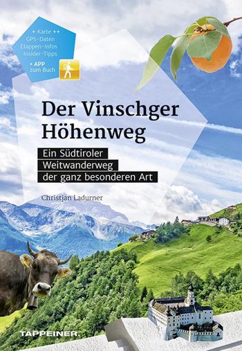 Der Vinschger Höhenweg. Ein Südtiroler Weitwanderweg der ganz besonderen Art. Con app - Christjan Ladurner - Libro Tappeiner 2018 | Libraccio.it