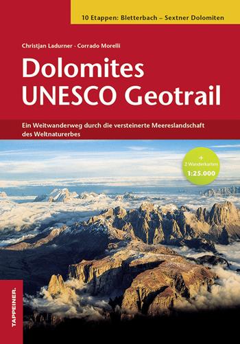 Dolomites Unesco geotrail. Ediz. tedesca - Christjan Ladurner, Corrado Morelli - Libro Tappeiner 2018 | Libraccio.it