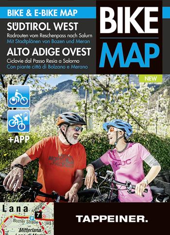 Alto Adige Ovest. Ciclovie dal Passo Resia a Salorno. Con piante città di Bolzano e Merano. Bike & e-bike map. Ediz. italiana e tedesca. Con app  - Libro Tappeiner 2018 | Libraccio.it