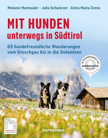 Mit Hunden unterwegs in Südtirol. 65 hundefreundliche Wanderungen vom Vinschgau bis in die Dolomiten - Melanie Marmsaler, Julia Schwärzer, Anita Maria Zonta - Libro Tappeiner 2019 | Libraccio.it