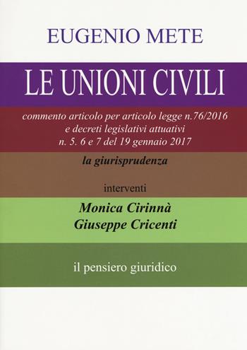 Le unioni civili. Commento articolo per articolo legge n. 76/2016 e decreti legislativi attuativi n. 5. 6 e 7 del 19 gennaio 2017 - Eugenio Mete - Libro Ianua 2017 | Libraccio.it