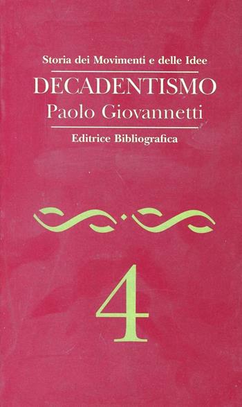 Decadentismo - Paolo Giovannetti - Libro Editrice Bibliografica 1994, Storia dei movimenti e delle idee | Libraccio.it