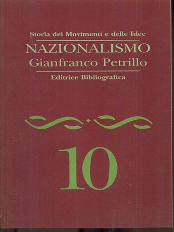 Nazionalismo - Gianfranco Petrillo - Libro Editrice Bibliografica 1995, Storia dei movimenti e delle idee | Libraccio.it