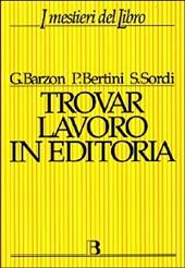 Trovar lavoro in editoria. Una guida completa alle professioni del libro