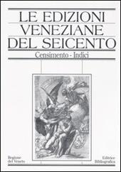Le edizioni veneziane del Seicento. Censimento. Vol. 2: M-Z e Indici.