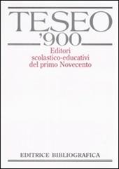 TESEO '900. Editori scolastico-educativi del primo Novecento. Con CD-ROM