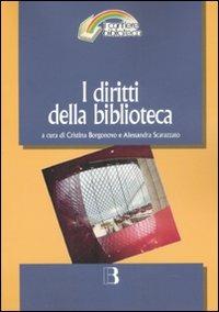I diritti della biblioteca  - Libro Editrice Bibliografica 2009, Il cantiere biblioteca | Libraccio.it