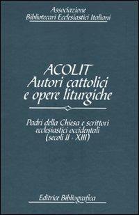 Acolit. Autori cattolici e opere liturgiche. Ediz. italiana e inglese. Vol. 4: Padri della Chiesa e scrittori ecclesiastici occidentali (secoli II-XIII).  - Libro Editrice Bibliografica 2010, Biblioteche ecclesiastiche | Libraccio.it