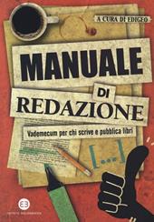 Manuale di redazione. Vademecum per chi scrive e pubblica libri