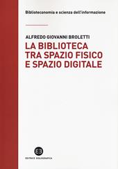 La biblioteca tra spazio fisico e spazio digitale. Evoluzione di un modello