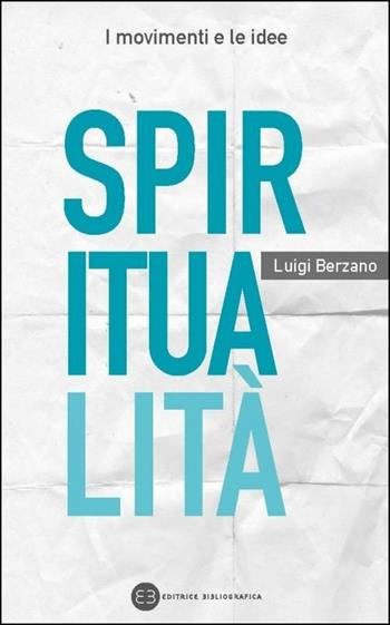 Spiritualità - Luigi Berzano - Libro Editrice Bibliografica 2017, I movimenti e le idee | Libraccio.it
