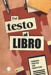 Dal testo al libro. Manuale pratico per redattori