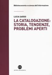 La catalogazione: storia, tendenze, problemi aperti