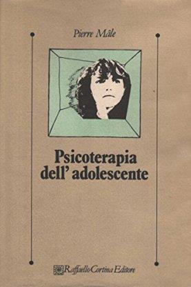 Psicoterapia dell'adolescente - Pierre Male - Libro Raffaello Cortina Editore 1996, Psicologia clinica e psicoterapia | Libraccio.it