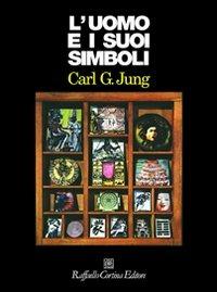 L'uomo e i suoi simboli - Carl Gustav Jung - Libro Raffaello Cortina Editore 1996 | Libraccio.it