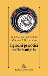 I giochi psicotici nella famiglia  - Libro Raffaello Cortina Editore 1996, Psicologia clinica e psicoterapia | Libraccio.it