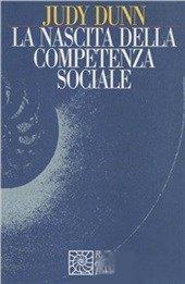 La nascita della competenza sociale - Judy Dunn - Libro Raffaello Cortina Editore 1996, Nautilus | Libraccio.it