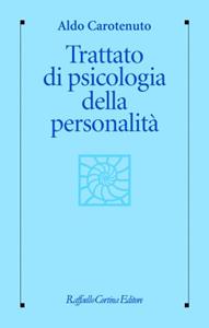 Trattato di psicologia della personalità e delle differenze individuali - Aldo Carotenuto - Libro Raffaello Cortina Editore 1996 | Libraccio.it