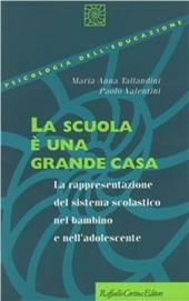 La scuola è una grande casa. La rappresentazione del sistema scolastico nel bambino e nell'adolescente