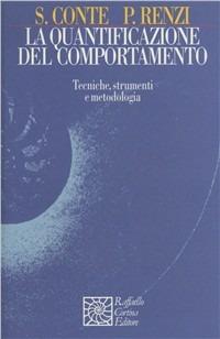 La quantificazione del comportamento. Tecniche, strumenti e metodologia - Stella Conte, Paolo Renzi - Libro Raffaello Cortina Editore 1996, Nautilus | Libraccio.it