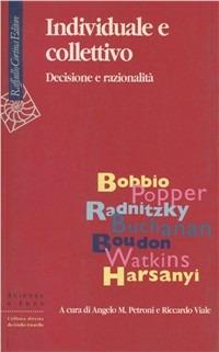 Individuale e collettivo. Decisione e razionalità  - Libro Raffaello Cortina Editore 1997, Scienza e idee | Libraccio.it