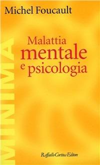 Malattia mentale e psicologia - Michel Foucault - Libro Raffaello Cortina Editore 1997, Minima | Libraccio.it