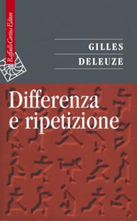 Differenza e ripetizione - Gilles Deleuze - Libro Raffaello Cortina Editore 1997, Saggi | Libraccio.it