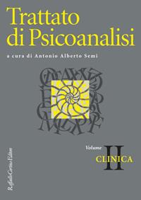 Trattato di psicoanalisi. Vol. 2: Clinica  - Libro Raffaello Cortina Editore 1997 | Libraccio.it
