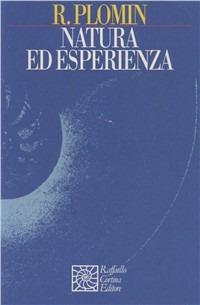 Natura ed esperienza - Robert Plomin - Libro Raffaello Cortina Editore 1997, Nautilus | Libraccio.it