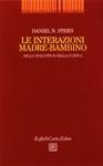 Le interazioni madre-bambino nello sviluppo e nella clinica