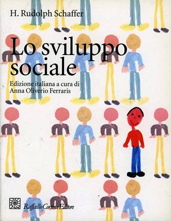 Lo sviluppo sociale del bambino - H. Rudolph Schaffer - Libro Raffaello Cortina Editore 1998, Grandi manuali di psicologia | Libraccio.it