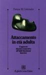 Attaccamento in età adulta. L'approccio dinamico-maturativo all'adult attachment interview - Patricia M. Crittenden - Libro Raffaello Cortina Editore 1998, Psicologia clinica e psicoterapia | Libraccio.it
