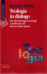 Teologia in dialogo. Per chi vuol saperne di più e anche per chi non ne vuole sapere - Bruno Forte - Libro Raffaello Cortina Editore 1998, Scienza e idee | Libraccio.it