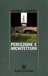 Percezione e architettura - Marco Sambin, Lucio Marcato - Libro Raffaello Cortina Editore 1998, Psicologia | Libraccio.it