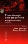 Psicopatologia della schizofrenia. Prospettive metodologiche e cliniche - Mario Rossi Monti, Giovanni Stanghellini - Libro Raffaello Cortina Editore 1999, Psichiatria psicoterapia neuroscienze | Libraccio.it