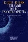 I dilemmi dello psicoterapeuta. Il soggetto tra norme e valori - Erminio Gius, Romina Coin - Libro Raffaello Cortina Editore 1999, Nautilus | Libraccio.it