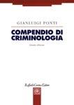 Compendio di criminologia - Gianluigi Ponti - Libro Raffaello Cortina Editore 1999, Manuali. Medicina | Libraccio.it