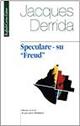 Speculare su «Freud» - Jacques Derrida - Libro Raffaello Cortina Editore 2000, Jacques Derrida. Opere scelte | Libraccio.it