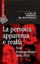 La persona: apparenza e realtà. Testi fenomenologici 1911-1933  - Libro Raffaello Cortina Editore 2000, Saggi | Libraccio.it