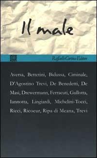 Il male  - Libro Raffaello Cortina Editore 2000, Psicologia analitica | Libraccio.it