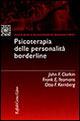 Psicoterapia delle personalità borderline - John Clarkin, Frank E. Yeomans, Otto F. Kernberg - Libro Raffaello Cortina Editore 2000, Psichiatria psicoterapia neuroscienze | Libraccio.it