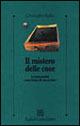 Il mistero delle cose. La psicoanalisi come forma di conoscenza - Christopher Bollas - Libro Raffaello Cortina Editore 2000, Psicologia clinica e psicoterapia | Libraccio.it